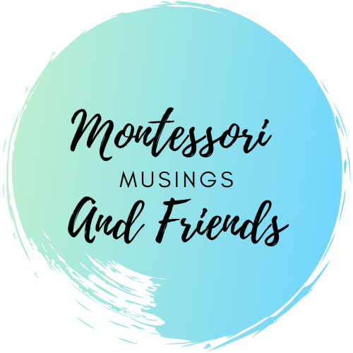 Montessori Musings & Friends